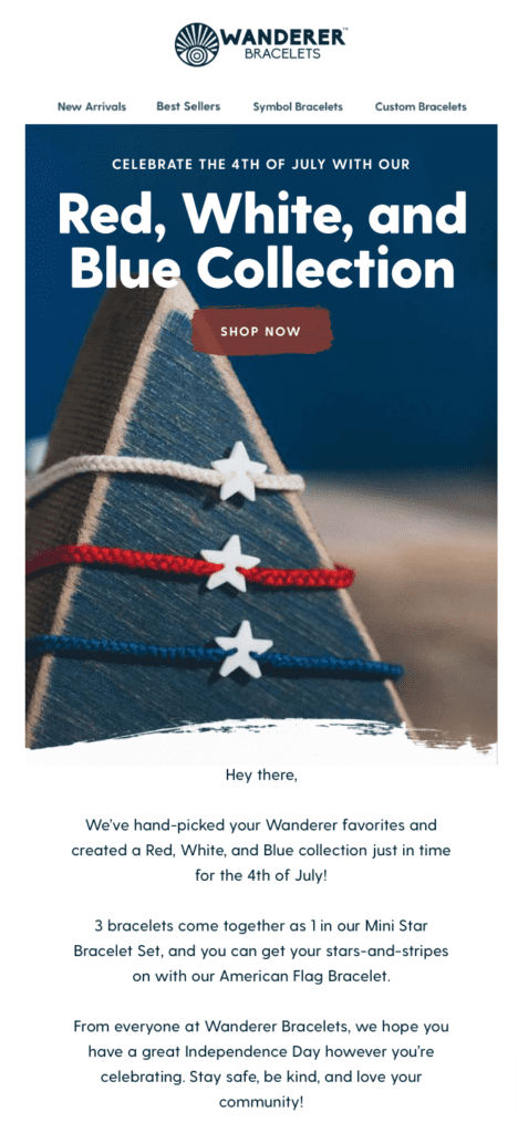 This is a 4th of July email example by Wanderer Bracelets. There are three simple star bracelets, each one with a different color band (red, white and blue). 